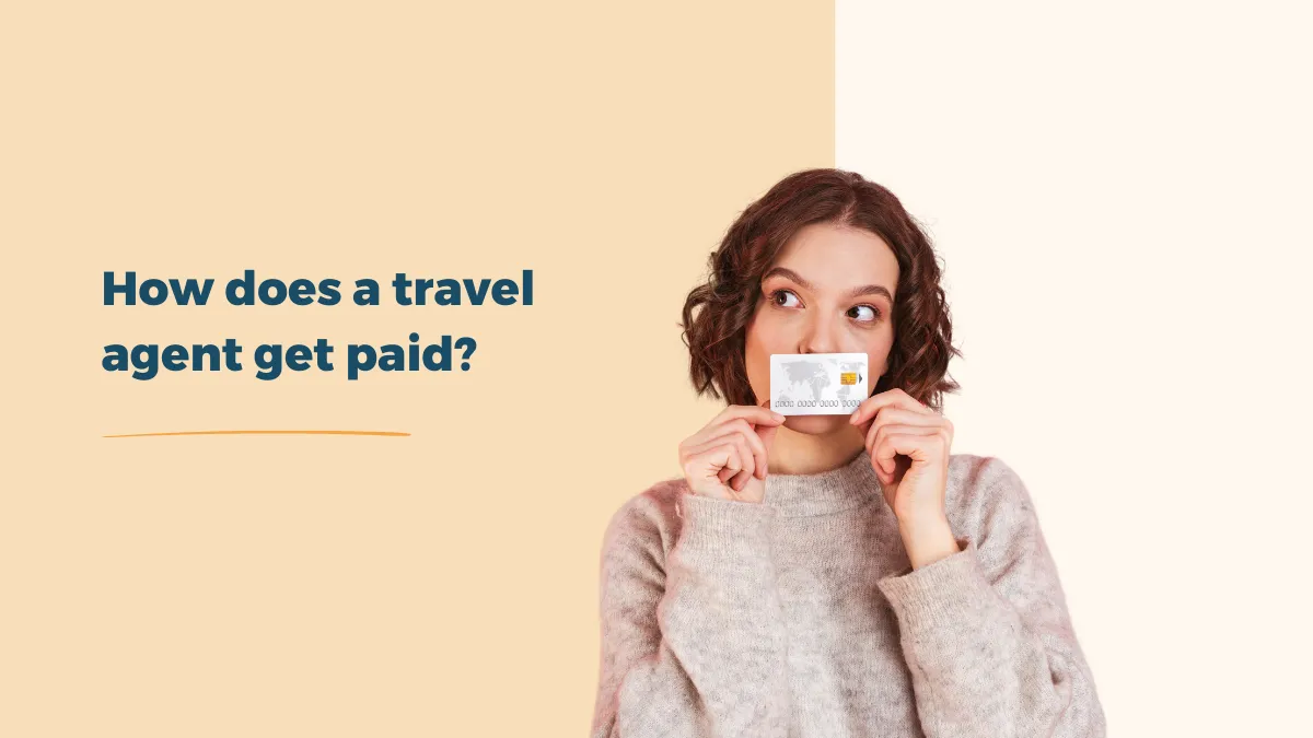 How do travel agents get paid?