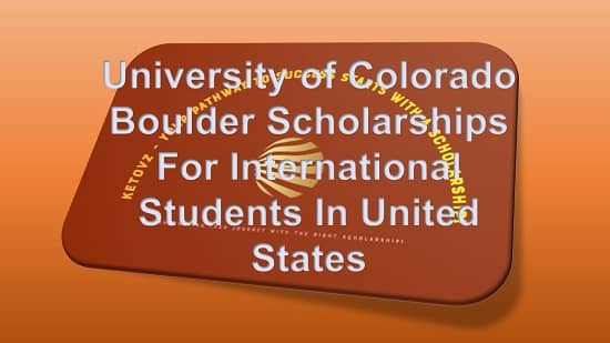 University of Colorado Boulder Scholarships For International Students In the U.S.