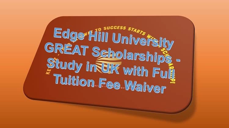 Edge Hill University GREAT Scholarships 2025 – Study in UK with Full Tuition Fee Waiver